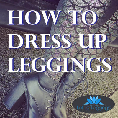 How to Dress Up Leggings